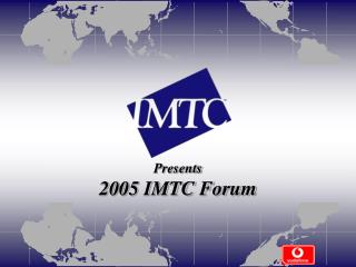 Presents 2005 IMTC Forum