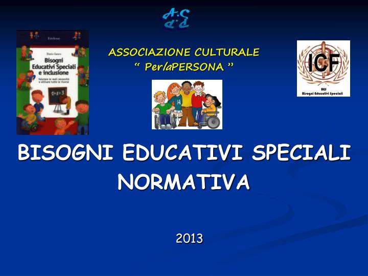 associazione culturale per la persona bisogni educativi speciali normativa 2013