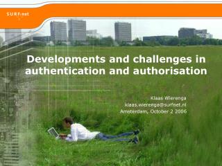 Developments and challenges in authentication and authorisation