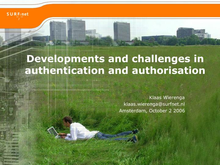developments and challenges in authentication and authorisation