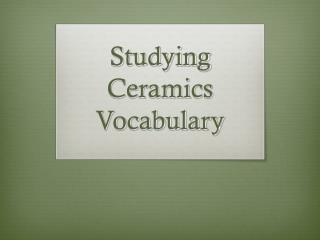 Studying Ceramics Vocabulary