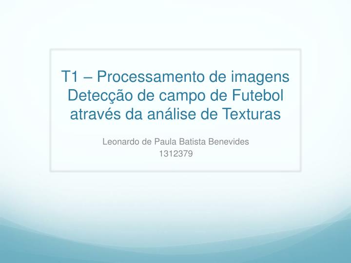 t1 processamento de imagens detec o de campo de futebol atrav s da an lise de texturas