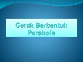 gerak berbentuk parabola