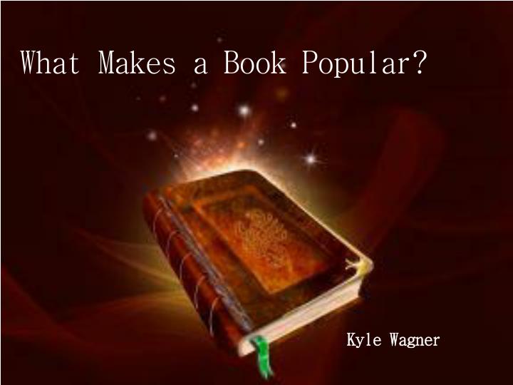 what makes a book popular kyle wagner