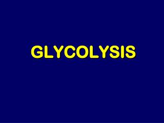 GLYCOLYSIS