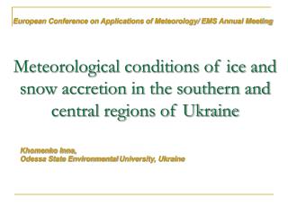 Meteorological conditions of ice and snow accretion in the southern and central regions of Ukraine
