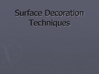 Surface Decoration Techniques