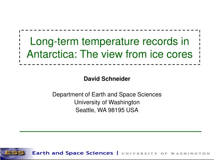 long term temperature records in antarctica the view from ice cores