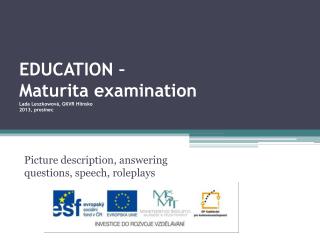 EDUCATION – Maturita examination Lada Leszkowová , GKVR Hlinsko 2013, prosinec