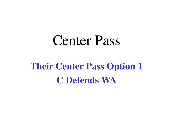 center pass