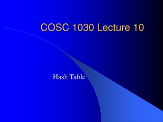COSC 1030 Lecture 10