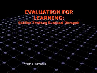 evaluation for learning sekilas tentang evaluasi dampak