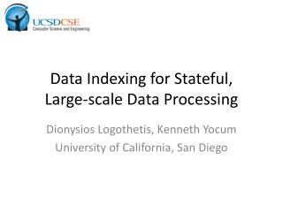 Data Indexing for Stateful , Large-scale Data Processing