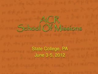State College, PA June 3-5, 2012