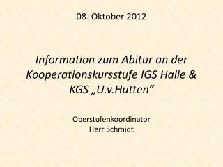 08 oktober 2012 information zum abitur an der kooperationskursstufe igs halle kgs u v hutten