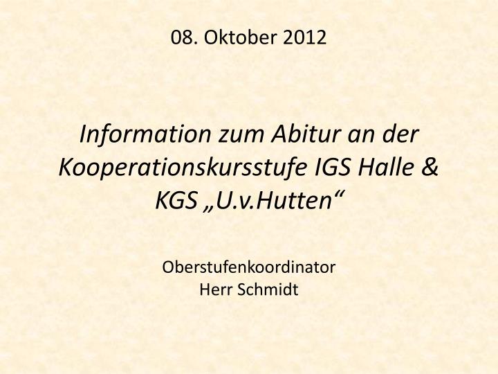 08 oktober 2012 information zum abitur an der kooperationskursstufe igs halle kgs u v hutten