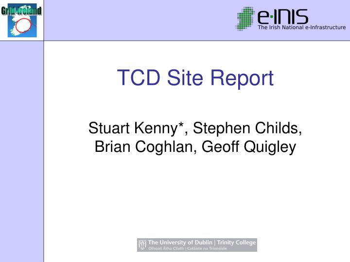 tcd site report