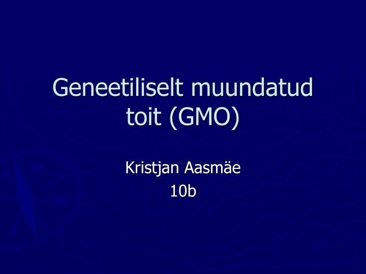 geneetiliselt muundatud toit gmo