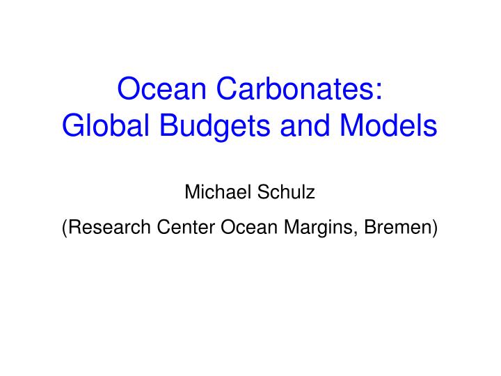 ocean carbonates global budgets and models