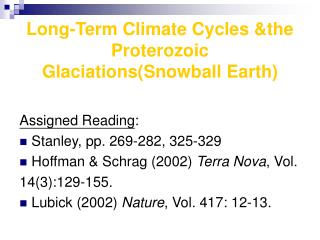 Long-Term Climate Cycles &amp;the Proterozoic Glaciations(Snowball Earth)