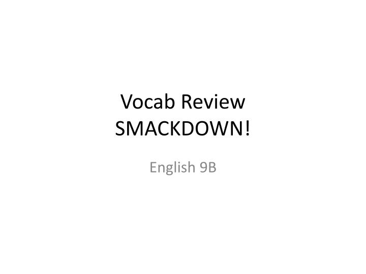 vocab review smackdown