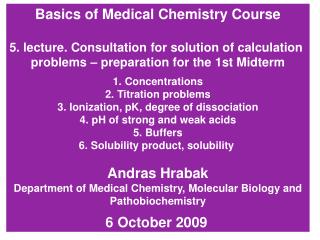 Basics of Medical Chemistry Course 5. lecture. Consultation for solution of calculation