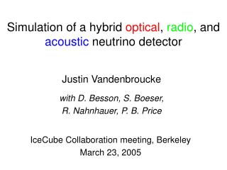 Simulation of a hybrid optical , radio , and acoustic neutrino detector