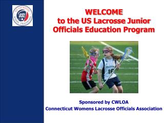 WELCOME to the US Lacrosse Junior Officials Education Program