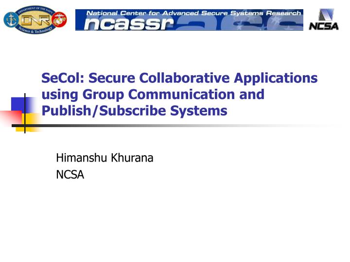 secol secure collaborative applications using group communication and publish subscribe systems