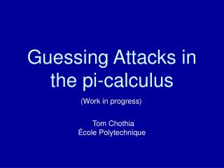 Guessing Attacks in the pi-calculus