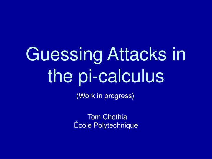 guessing attacks in the pi calculus