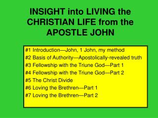 INSIGHT into LIVING the CHRISTIAN LIFE from the APOSTLE JOHN