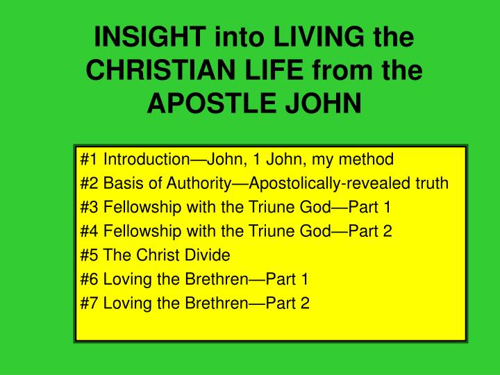 insight into living the christian life from the apostle john