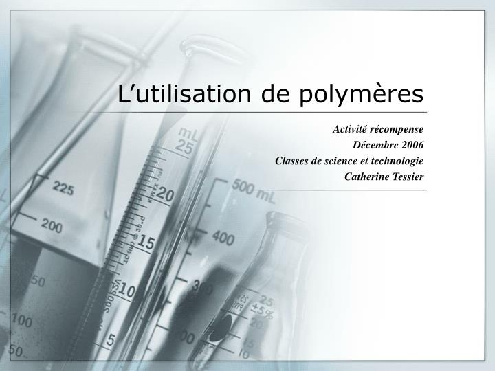 l utilisation de polym res