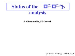 Status of the p 0 p 0 g analysis