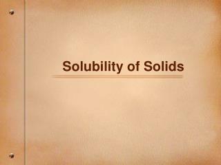 Solubility of Solids