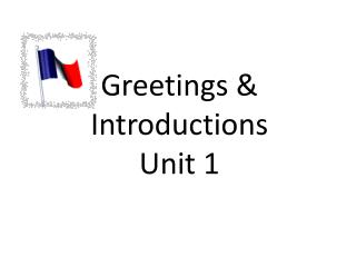 Greetings &amp; Introductions Unit 1