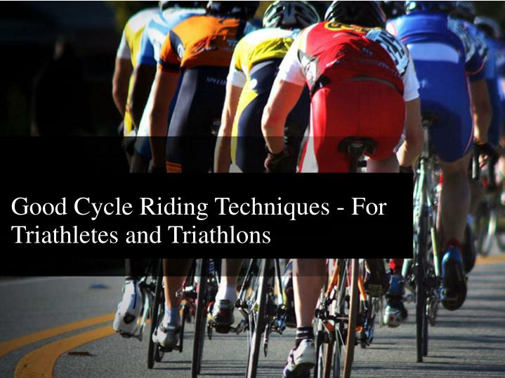 good cycle riding techniques for triathletes and triathlons