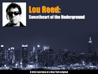 Lou Reed: Sweetheart of the Underground