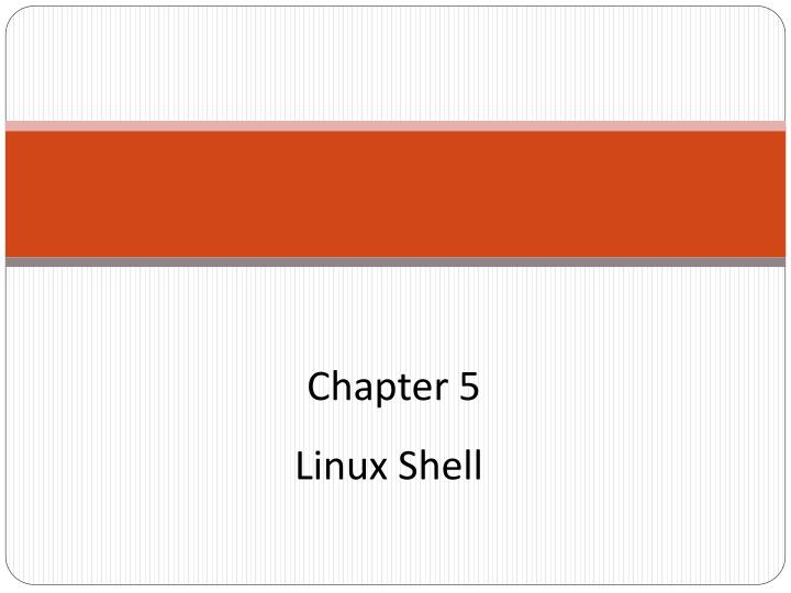 chapter 5 linux shell