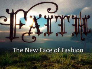 The New Face of Fashion