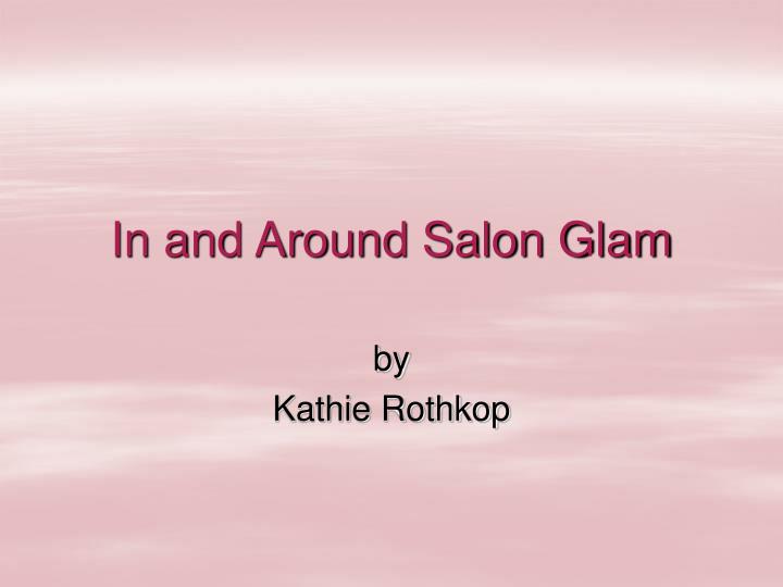 in and around salon glam