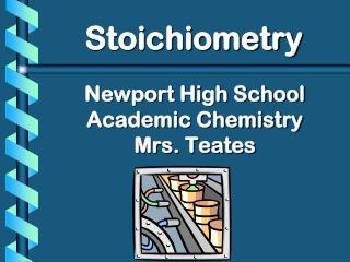 Newport High School Academic Chemistry Mrs. Teates