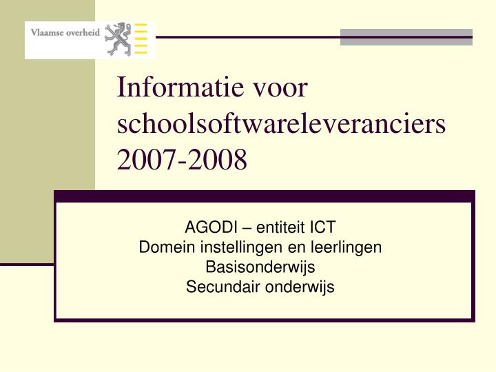 informatie voor schoolsoftwareleveranciers 2007 2008