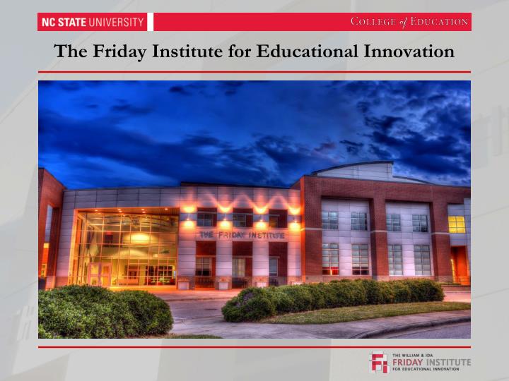 the friday institute for educational innovation