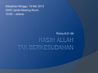 kebaktian minggu 19 mei 2013 gkdi jambi meeting room 10 00 selesai roma 8 31 39