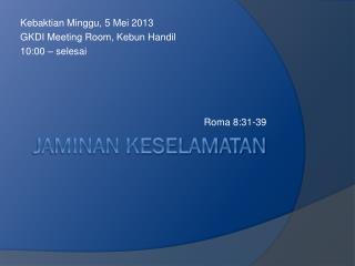 kebaktian minggu 5 mei 2013 gkdi meeting room kebun handil 10 00 selesai roma 8 31 39