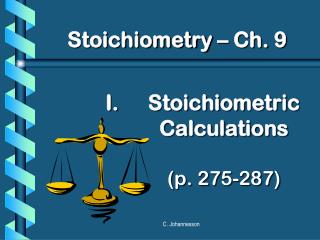 Stoichiometric Calculations (p. 275-287)