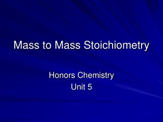 Mass to Mass Stoichiometry