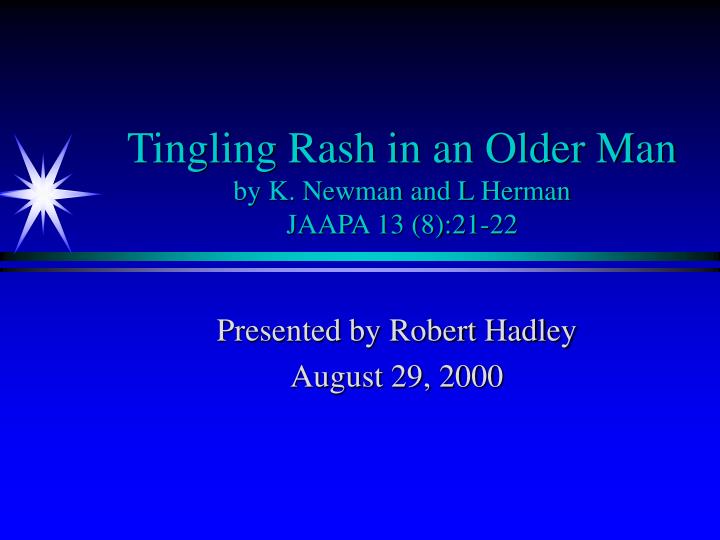 tingling rash in an older man by k newman and l herman jaapa 13 8 21 22
